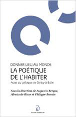 Donner lieu au monde : la poétique de l'habiter Donner lieu au monde : la poétique de l'habiter